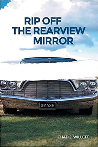 Book cover for "Rip Off the Rearview Mirror" by Chad J. Willett